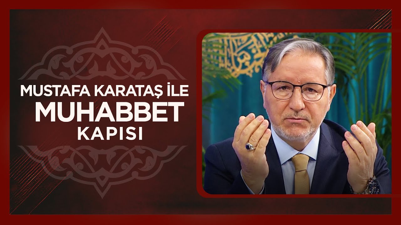 Prof. Dr. Mustafa Karataş ile Muhabbet Kapısı | 4 Kasım 2025