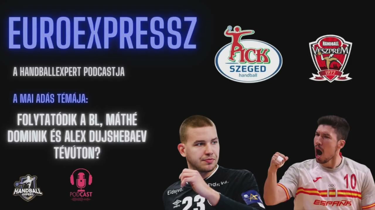 S06E37 - F&eacute;rfi k&eacute;zilabda: Visszat&eacute;r a BL, M&aacute;th&eacute; Dominik &eacute;s Alex Dujshebaev t&eacute;v&uacute;ton