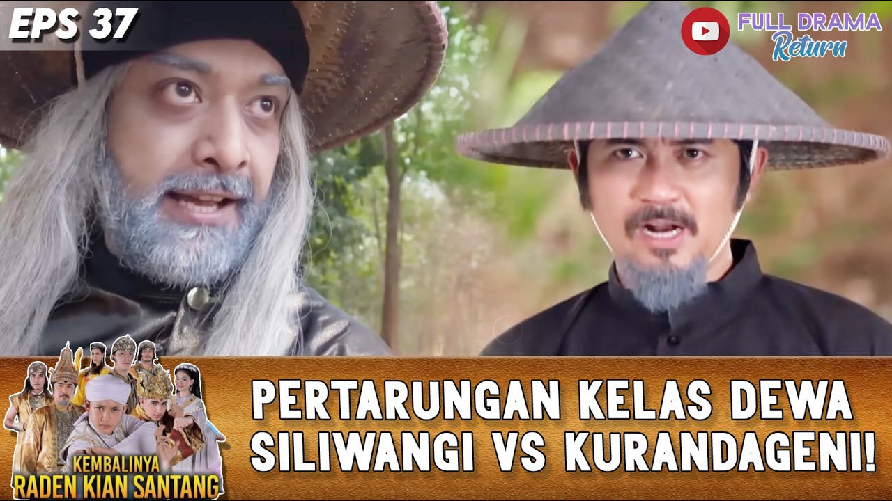 GUNUNG BERGETAR!!! PRABU SILIWANGI VS KURANDAGENI | KEMBALINYA RADEN KIAN SANTANG | EPS 37