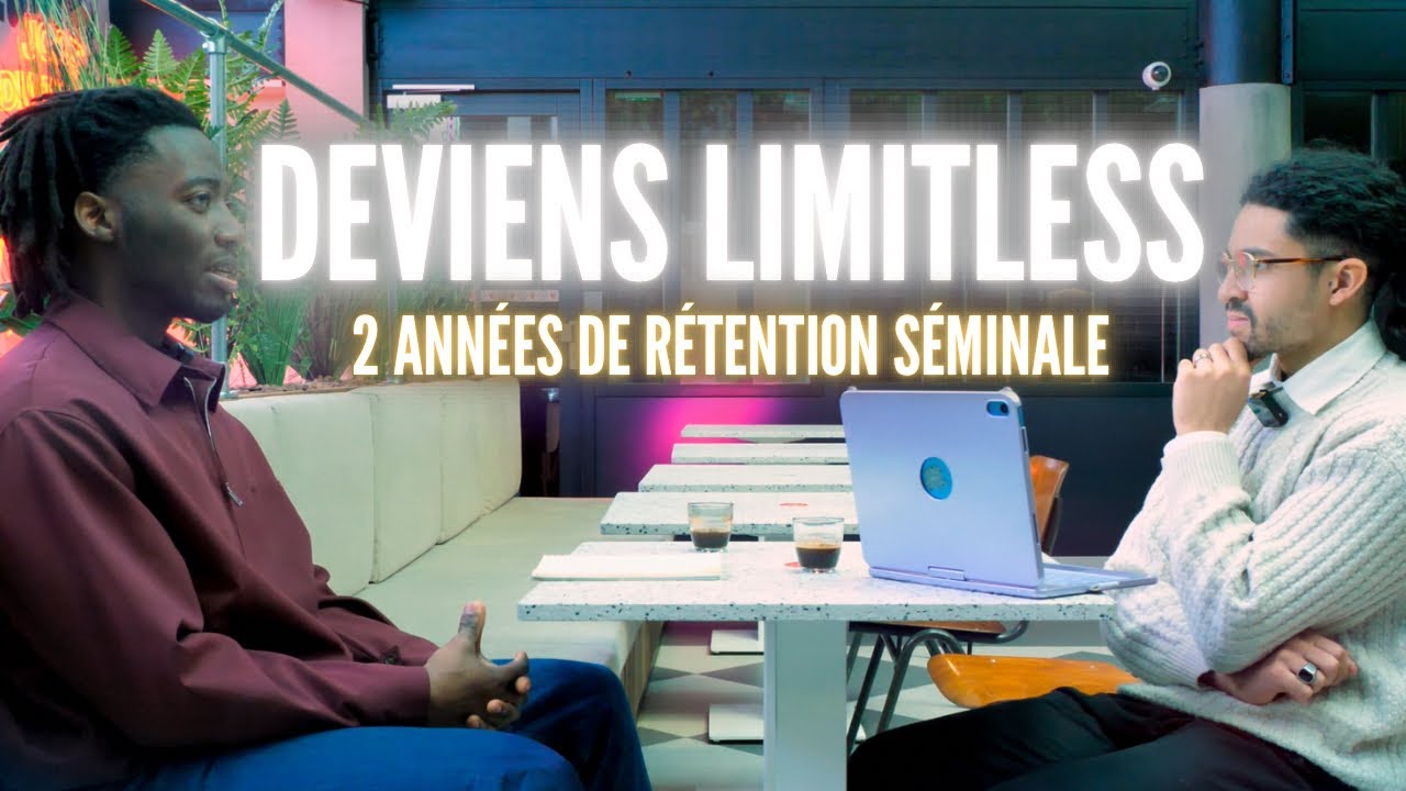 LIMITLESS #4 : 2 Années de Rétention en 40mn - Mindset, Mission, Manifestation, Parcours - NoFap