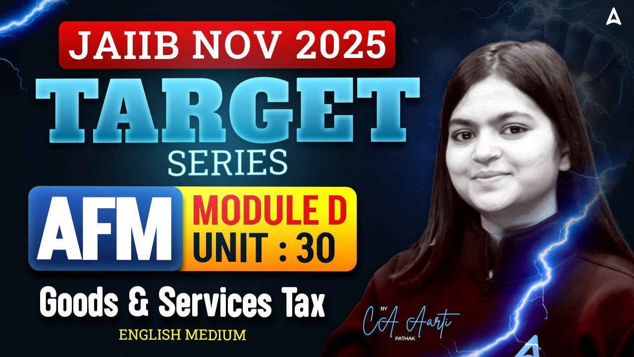 JAIIB НОЯБРЬ 2025 | JAIIB AFM Модуль D | БЛОК 30 | Налог на товары и услуги | Автор: CA Aarti Pathak
