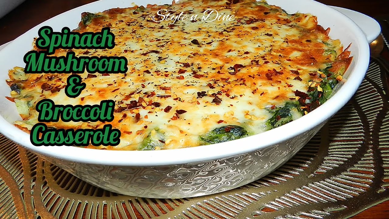 Spinach Mushroom And Broccoli Casserole | Spinach Casserole Recipe | Baked Vegetable Casserole