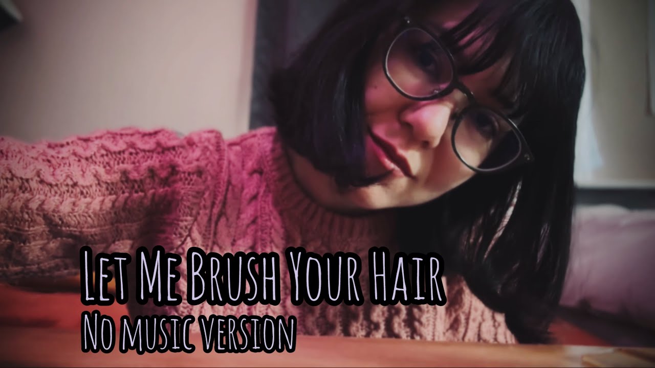 hair brushing for maximum relaxation! (no music version) - soft spoken asmr, layered sounds