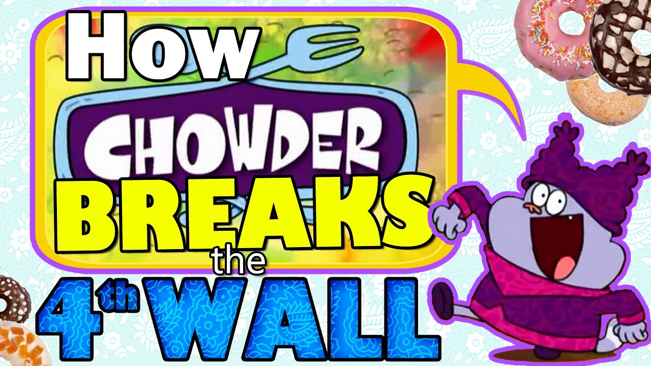 How Chowder Breaks the 4th Wall