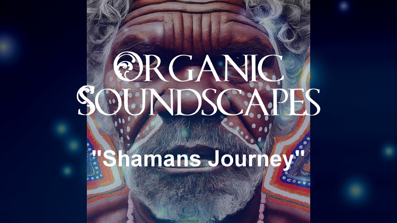 Shamans Meditation Journey by Organic Soundscapes