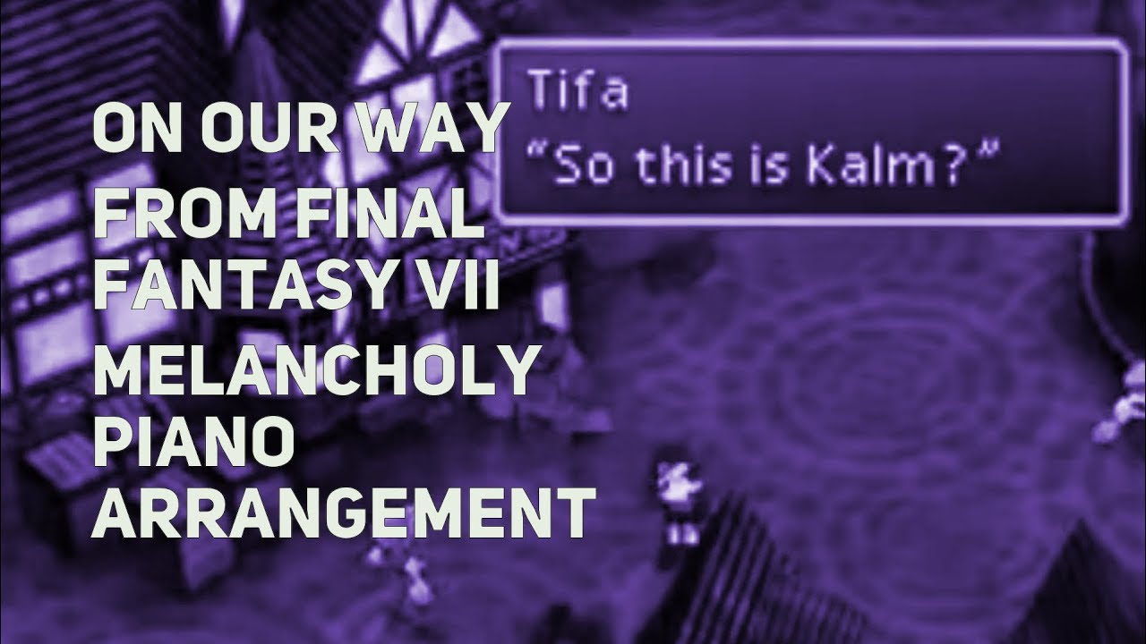 TPR - On Our Way (Kalm town theme) - A Melancholy Tribute To Final Fantasy VII