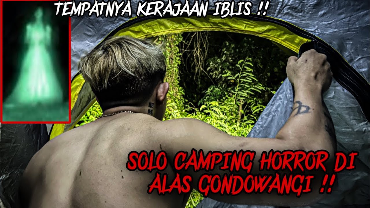 TANTANGAN DI TERIMA !! SOLO CAMPING HORROR DI HUTAN GONDOWANGI !! SCEROR HARUS LIHAT INI !!