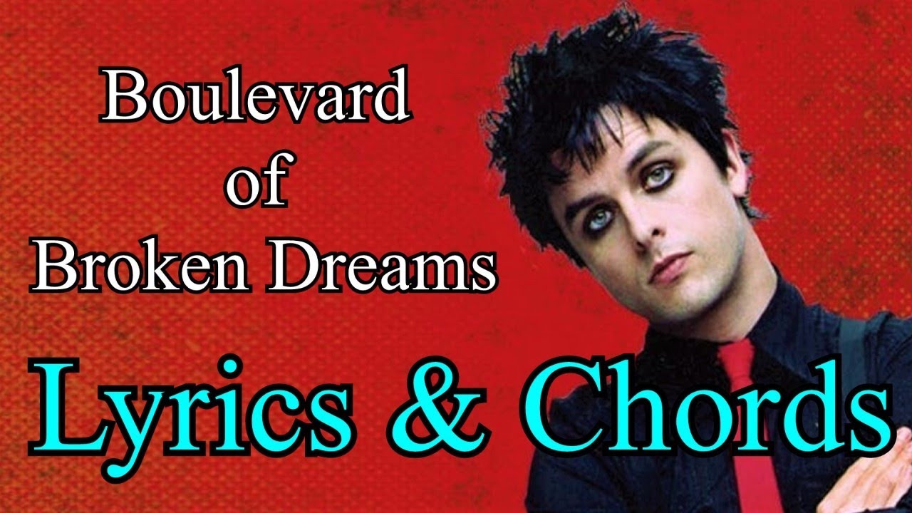 Green Day - Boulevard of Broken Dreams - Chords and Lyrics