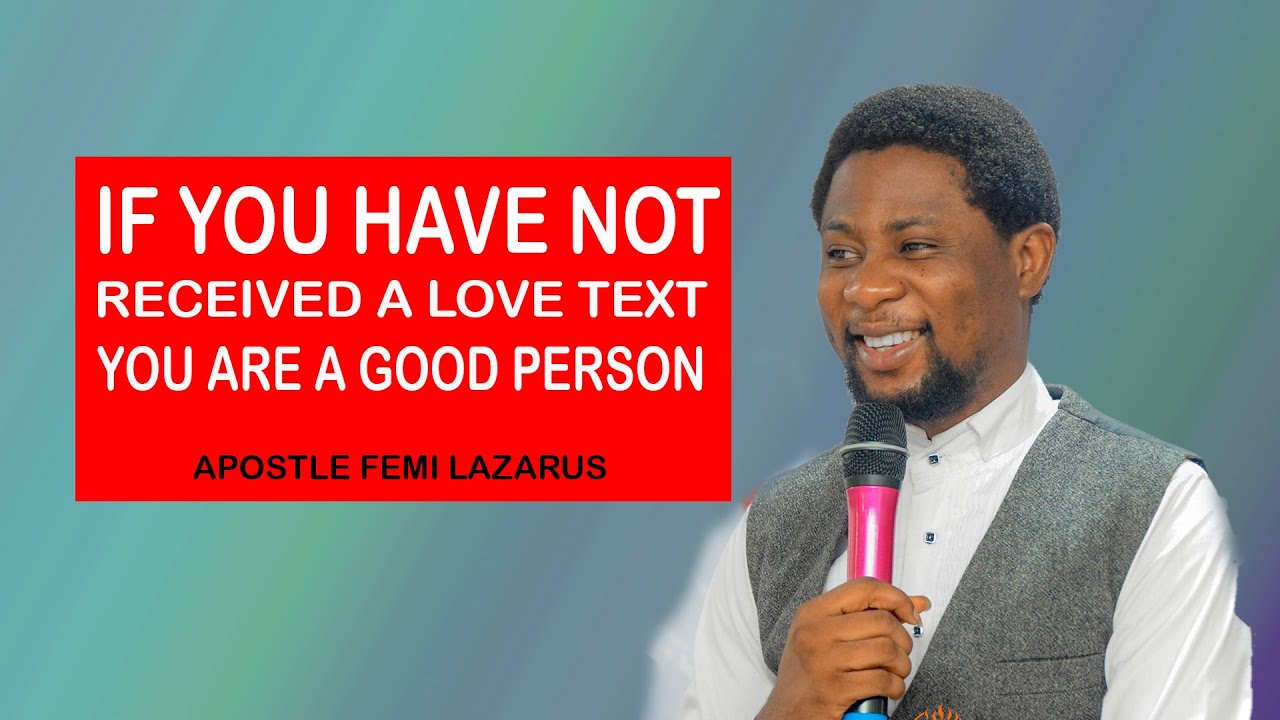 WHO YOU REALLY ARE IF YOU'VE NOT RECEIVED A LOVE TEXT ALL YEAR - APOSTLE FEMI