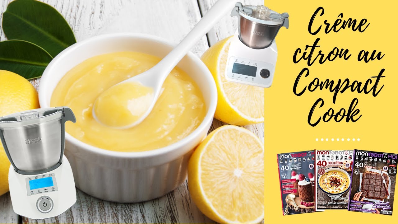 CRÊME AU CITRON AVEC LE COMPACT COOK PRO, ELITE OU PLATINUM - MON ROBOT & MOI