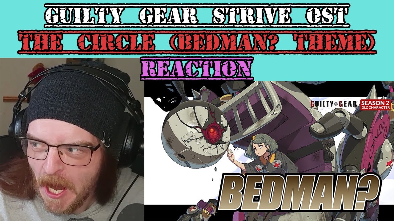 Daisuke Ishiwatari: Guilty Gear Strive The Circle Bedman Theme (REACTION)