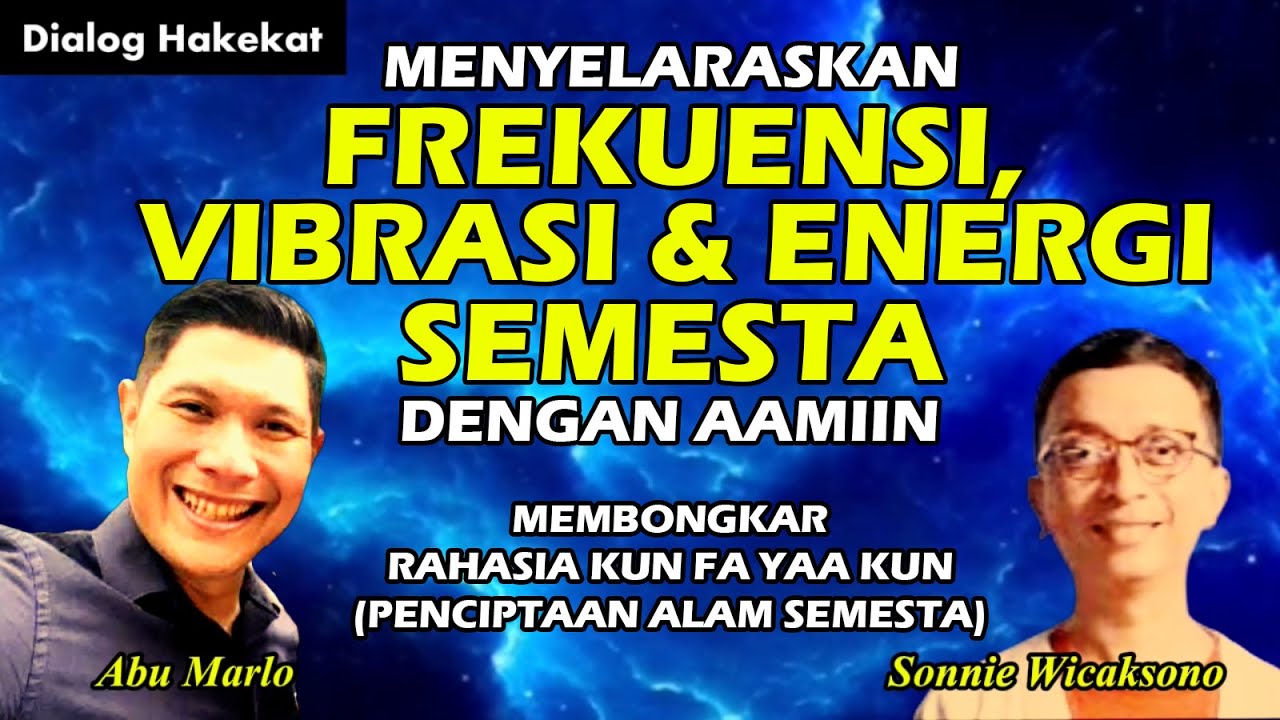 S2 Ep.13 - Menyelaraskan Diri dng Frekuensi, Vibrasi & Energy Semesta l #abumarlo #sonniewicaksono