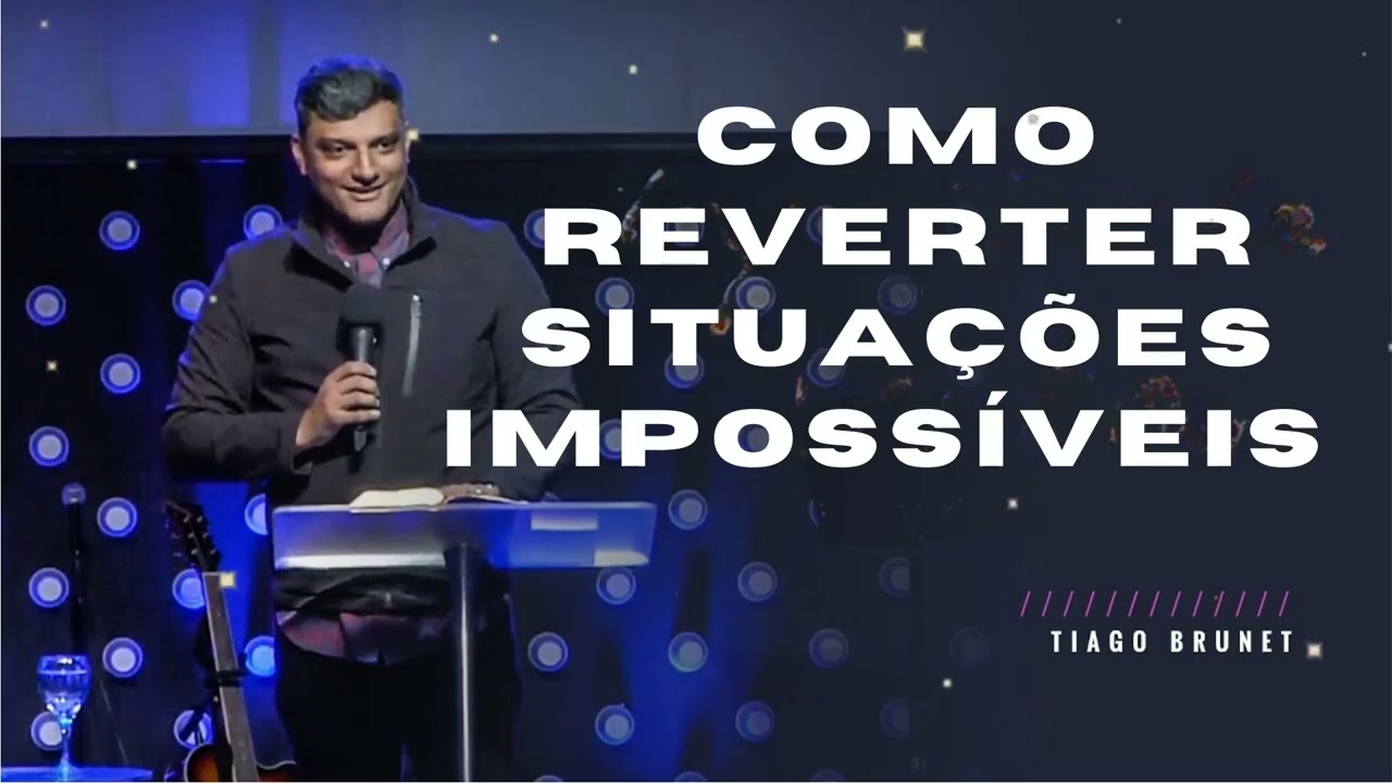 Como reverter situações impossíveis - Tiago Brunet