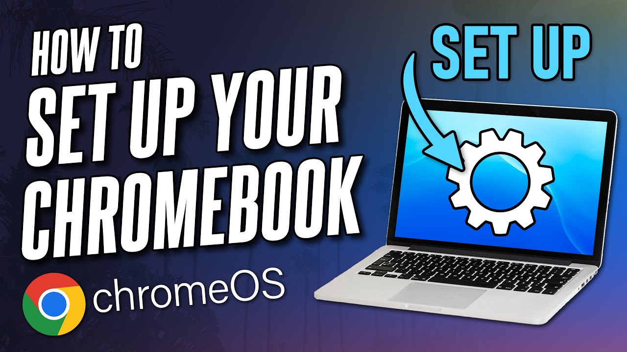 How to Set up a New Chromebook (ChromeOS)