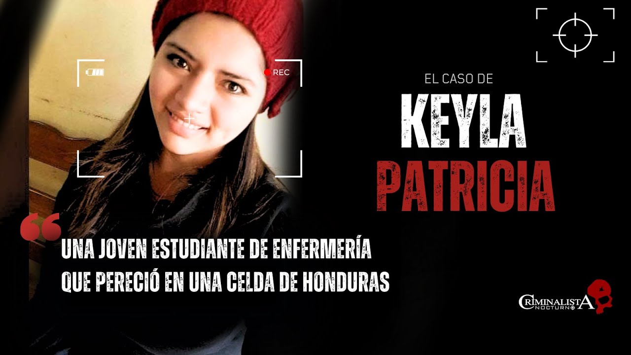 El caso de Keyla Patricia Martínez | Criminalista Nocturno
