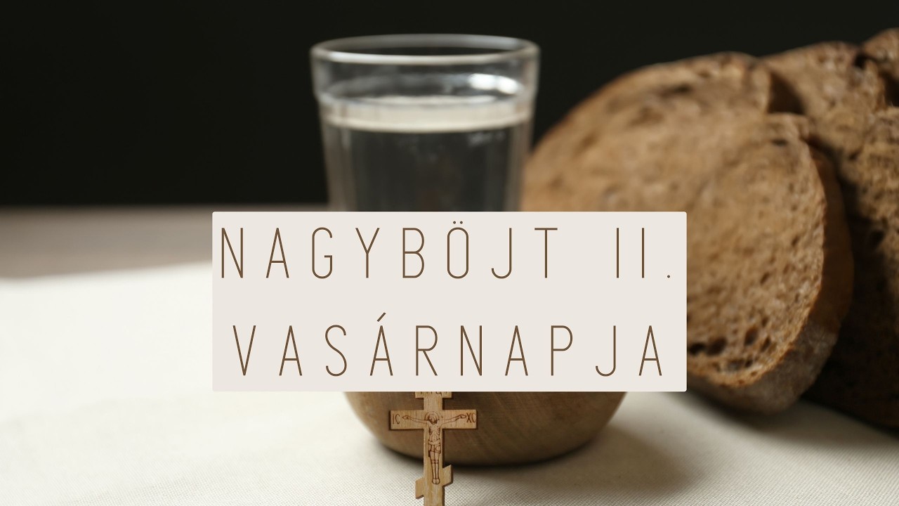 DBGK vasárnapi Szent Liturgia - nagyböjt második vasárnapja – 5. HANG