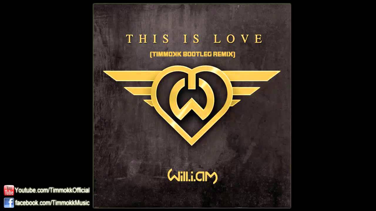 Will.I.Am - This Is Love ft. Eva Simons (Timmokk Bootleg Remix)