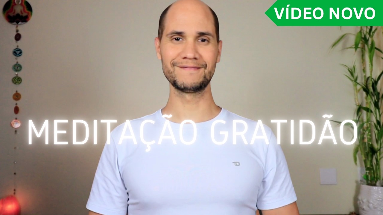 MEDITAÇÃO DA GRATIDÃO -  10 Minutos para Elevar sua Energia com Mindfulness