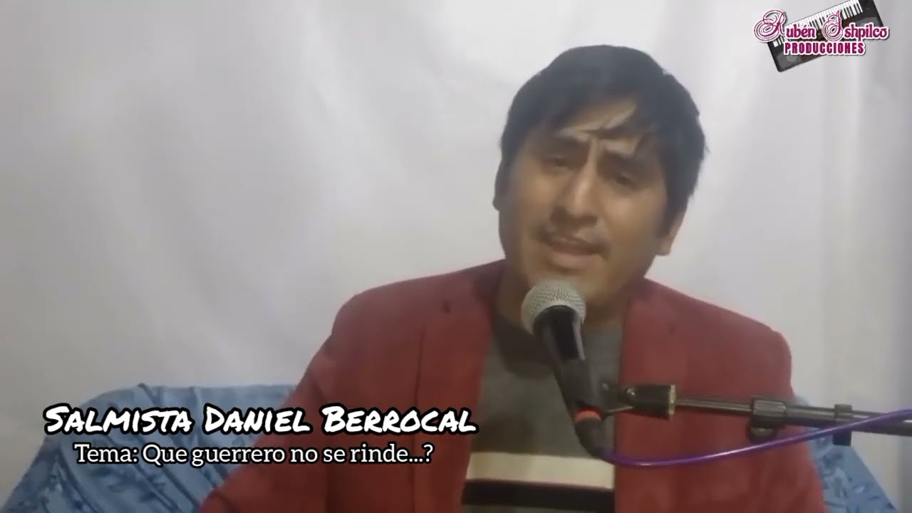 Salmista Daniel Berrocal///Que guerrero no sufre..?
