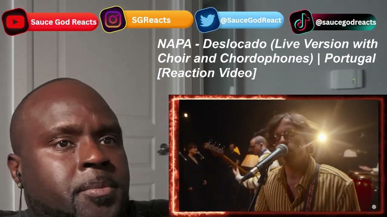 NAPA - Deslocado (Live Version with Choir and Chordophones)| REACTION