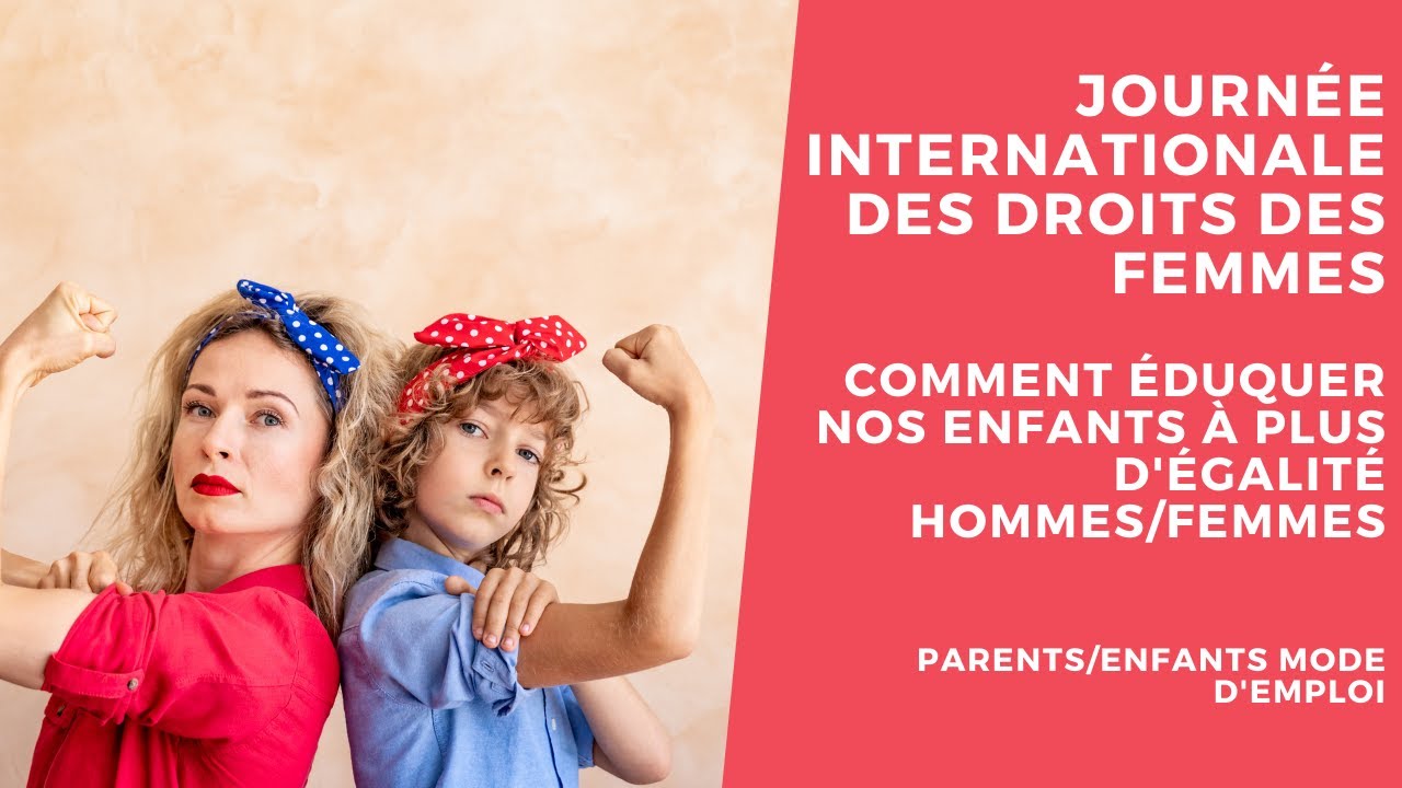 Comment éduquer nos enfants à plus d'égalité hommes/femmes ?