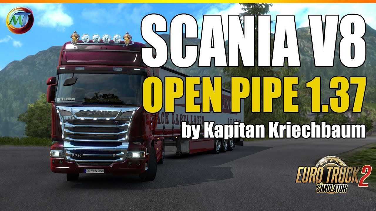 ETS2 MODS - Scania V8 Open Pipe v11 by Kapitan Kriechbaum [ETS2 1.37]