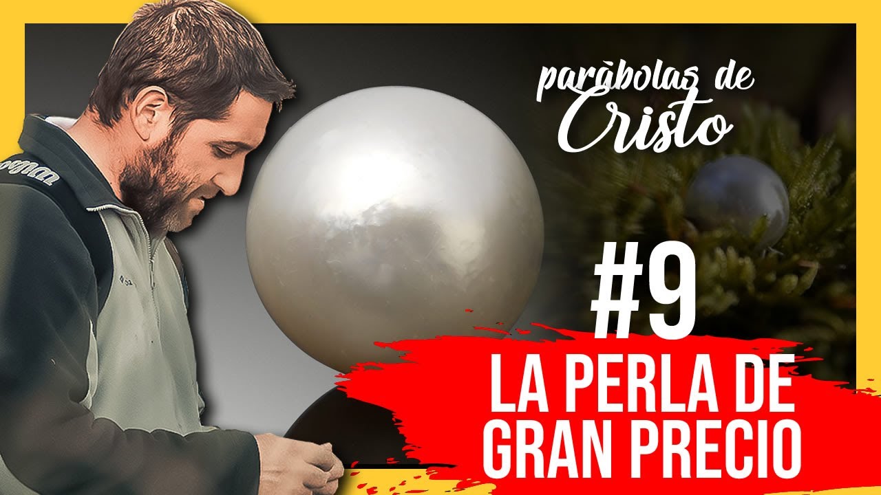 #9 Parábolas de Cristo (La perla de gran precio)