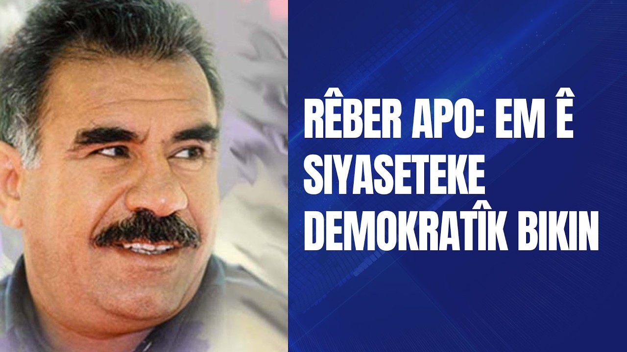 Rêber APO: Em ê siyaseteke demokratîk bikin. Bi qasî nan û avê pêwîstiya me bi vê heye.