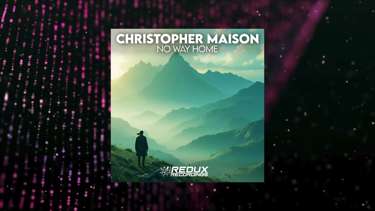 Christopher Maison - No Way Home (Extended Mix) [REDUX RECORDINGS]