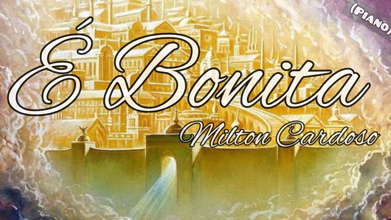 É Bonita-Milton Cardoso-(Piano)