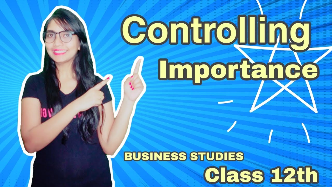 Importance, Controlling. Business Studies. Class 12th