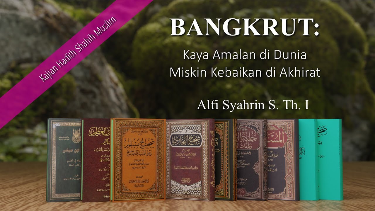 Ngaji Kitab Shahih Muslim | BANGKRUT: Kaya Amal d Dunia - Miskin Kebaikan d Akhirat
