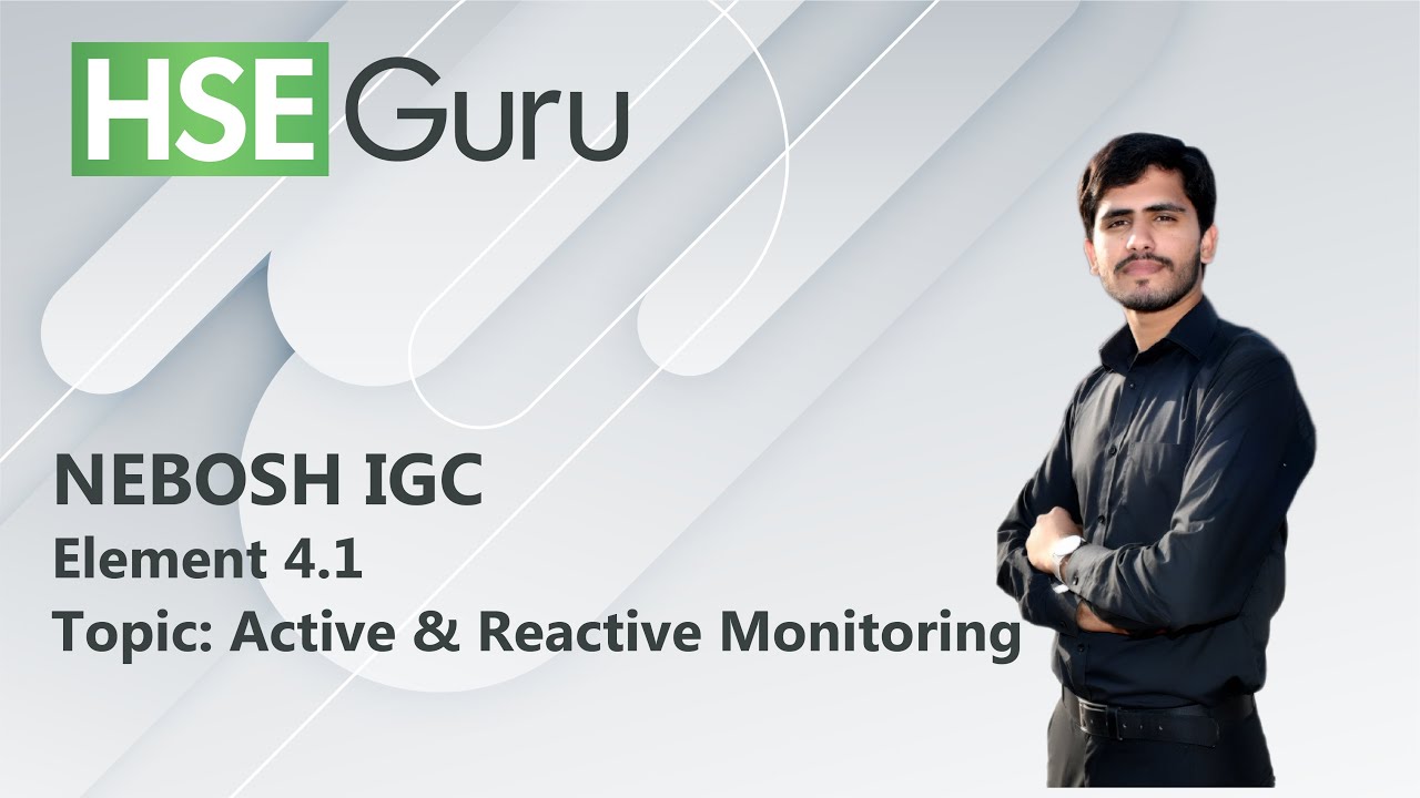 NEBOSH IGC| Element 4 - Part 1| Element 4.1: Active & Reactive Monitoring  | Urdu/ Hindi