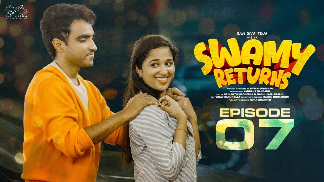 Swamy Returns | Episode - 7 | Ravi Siva Teja | Shivani | Aishwarya | Surya Prequel | Infinitum Media