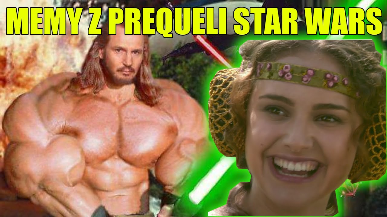 Historia Memów - GWIEZDNE WOJNY: PREQUELE