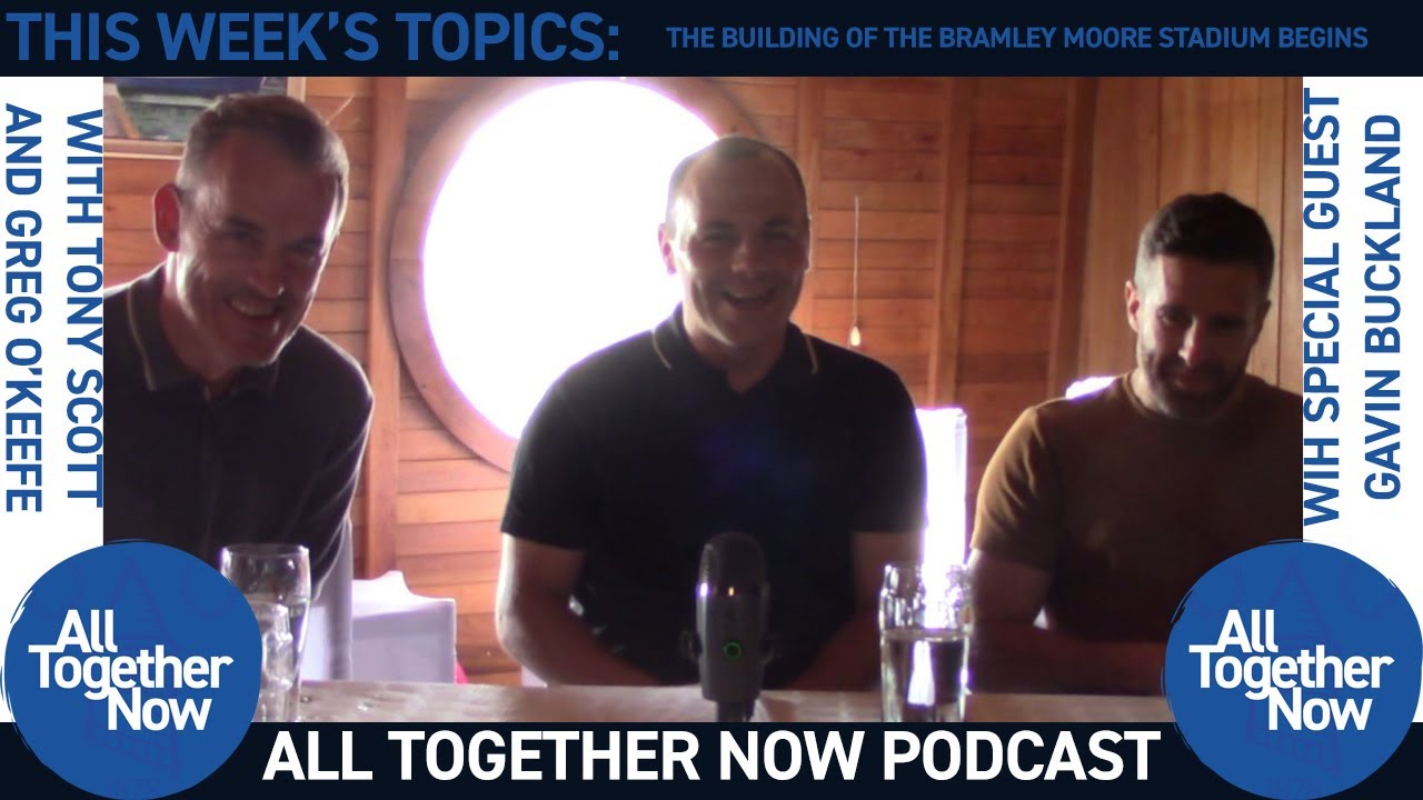 The All Together Now Everton Podcast: Bramley Moore Begins