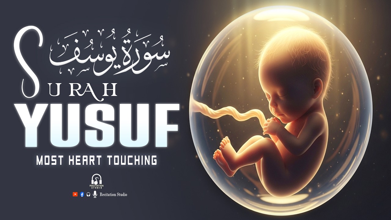 Surah Yusuf سورة يوسف | Pregnant Mother Listen to this Surah More and More to Protect Your Child