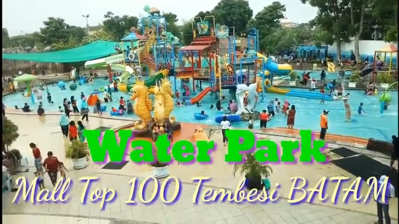 Water Park Mall Top 100 Tembesi Kota Batam KEPRI