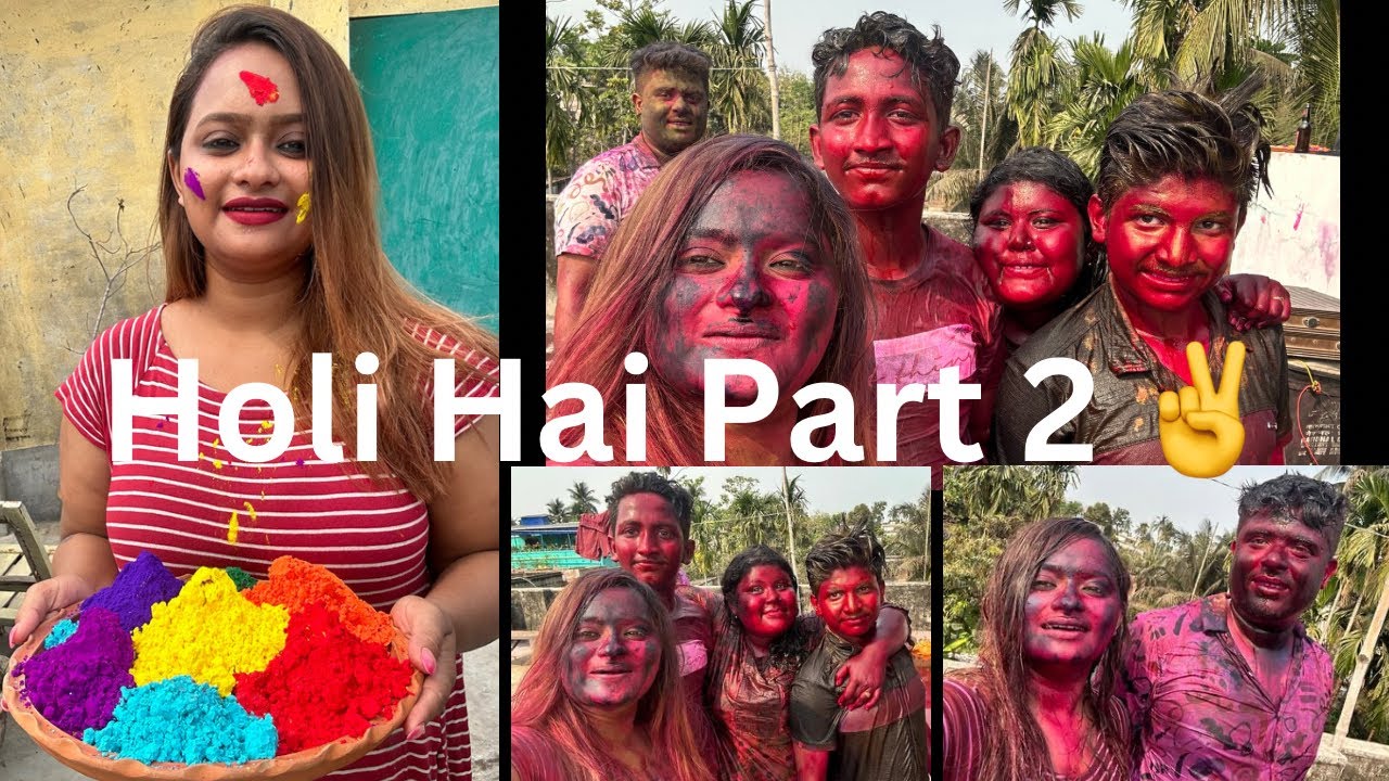 Holi Hai 💚❤️💙 Part 2| Our Second Day Holi Celebration | We all have played Holi a lot✌️✌️#holi