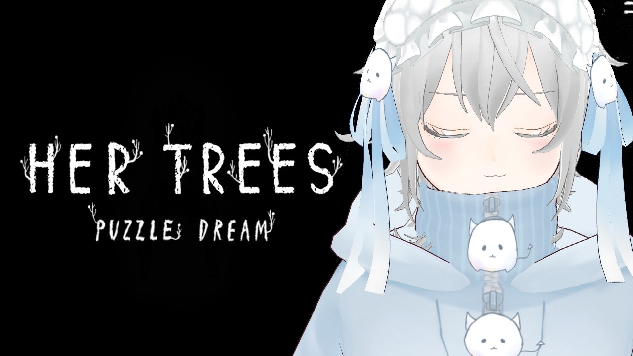 HER TREES : PUZZLE DREAM￤まったりパズル【魔白るい￤#Vtuber 】