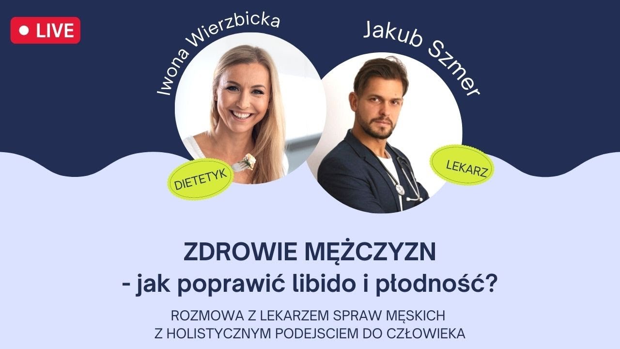 Jak poprawić libido i płodność u mężczyzn? - cz. 2/4 | Iwona Wierzbicka LIVE
