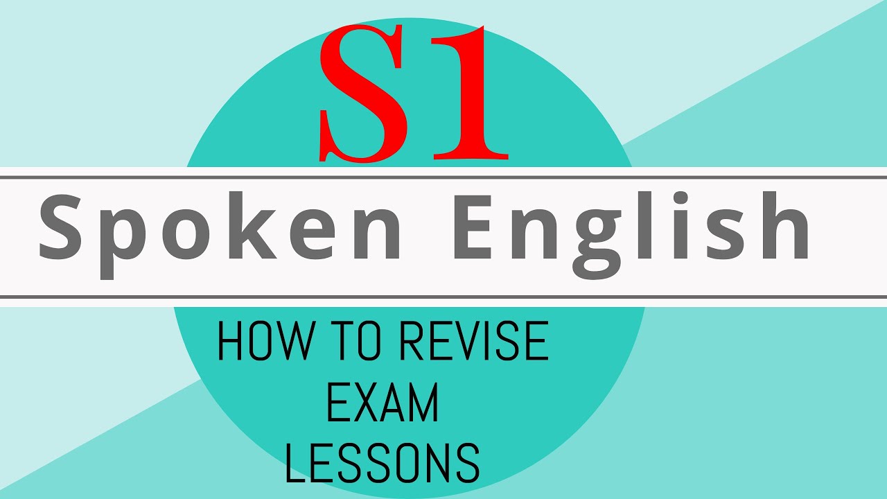 SPOKEN ENGLISH for S1 students [exam, lessons, how to revise]