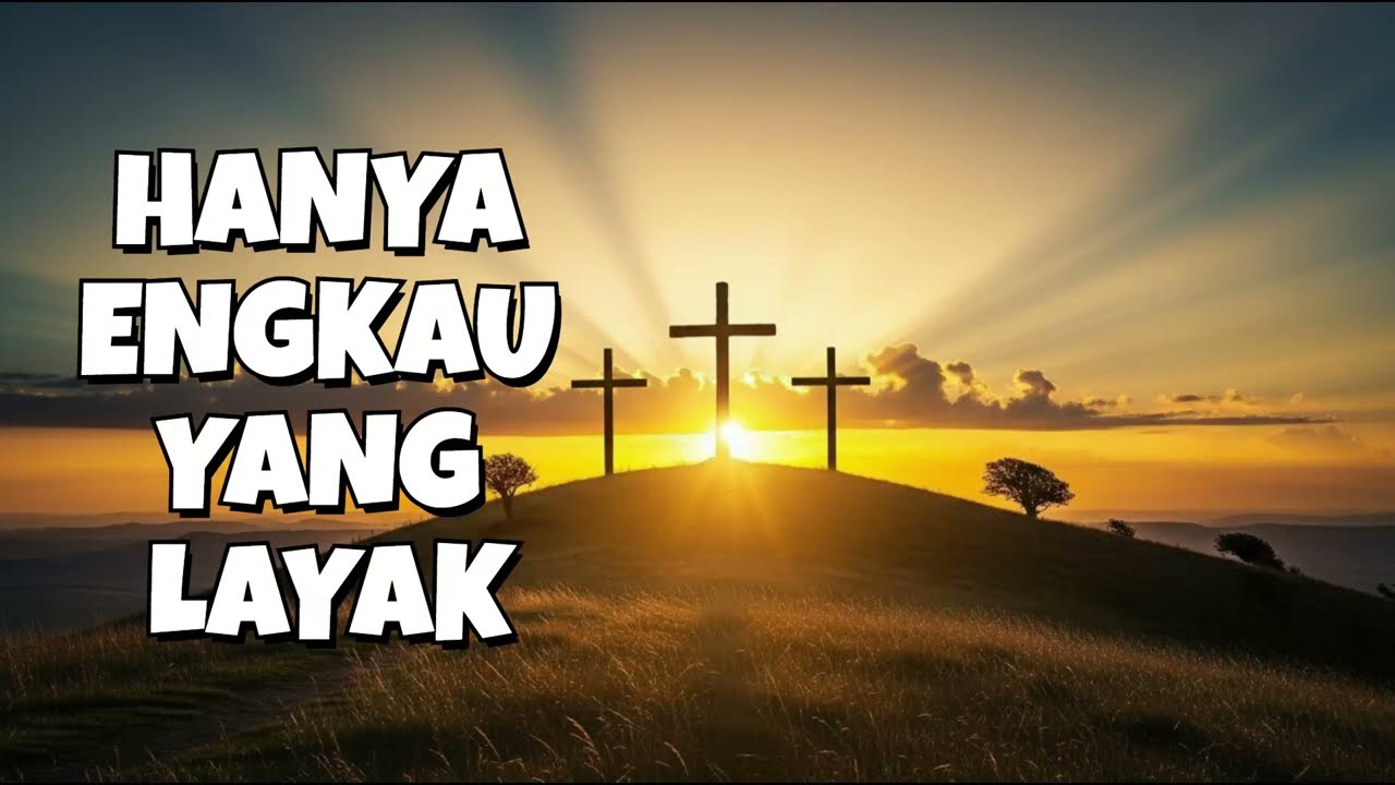 HANYA ENGKAU YANG LAYAK / lagu terbaru 2026 #akupercayayesussaja #lagurohani2026