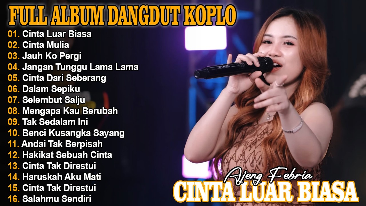 CINTA LUAR BIASA, CINTA MULIA - FULL ALBUM LAGU KOPLO DANGDUT VIRAL TERBARU
