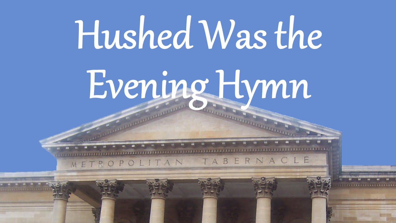 Hushed Was the Evening Hymn