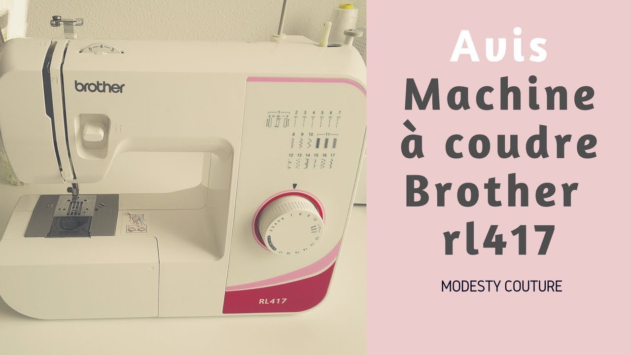 Avis complet sur la machine à coudre Brother RL417 : vaut-elle vraiment le coup ?