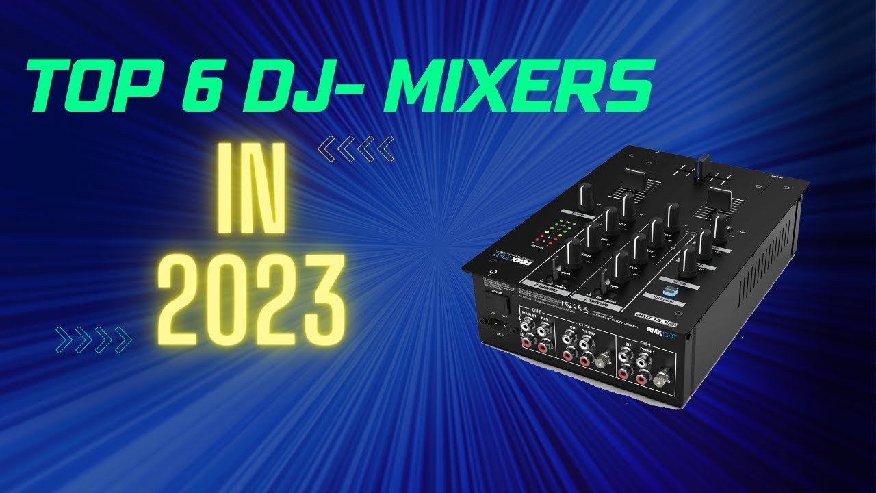 Exploring Affordable DJ Mixers: Top 6 Budget Picks with Pro's and Con's