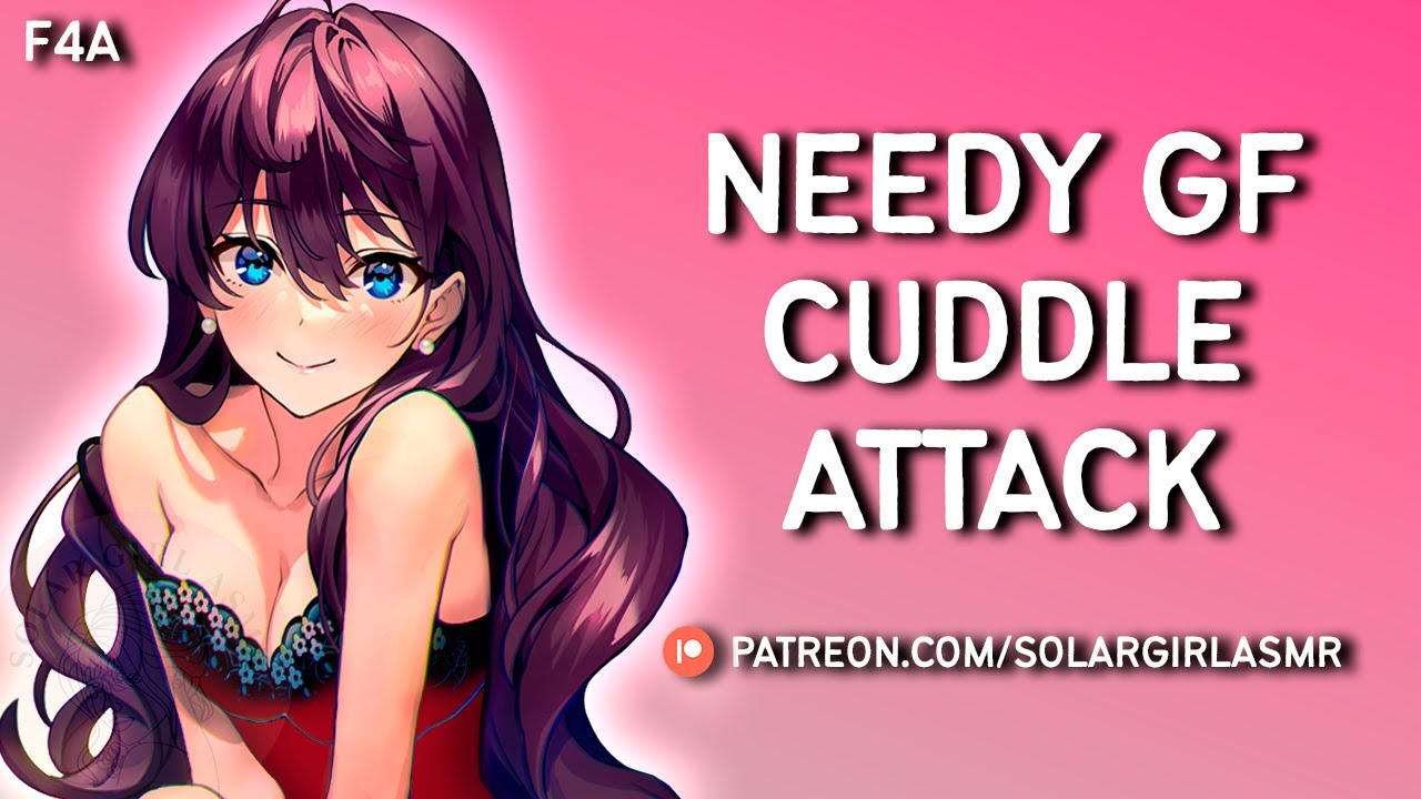 ASMR Needy Girlfriend Cuddles Attack | Sleepy Snuggles Comfort Sleep Aid | Clingy GF Kisses F4A F4M