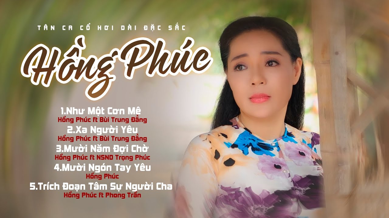 Tuyệt Đỉnh Tân Ca Vọng Cổ Hơi Dài Đặc Sắc Lắng Đọng Cảm Xúc Với Giọng Ca Vàng Tân Cổ Hồng Phúc