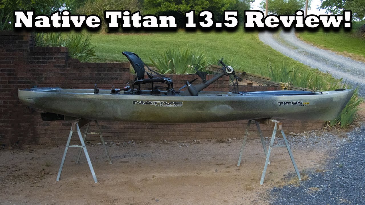 Native Watercraft Titan Propel 13.5 Kayak Product Review! (NEW KAYAK)